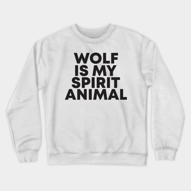 wolf is my spirit animal Crewneck Sweatshirt by Vortex.Merch